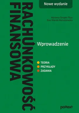 Rachunkowość finansowa Wprowadzenie Nowe wydanie - Maruszewska Ewa Wanda, Marzena Strojek-Filus