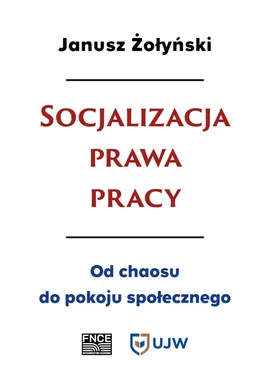 Socjalizacja prawa pracy - Janusz Żołyński