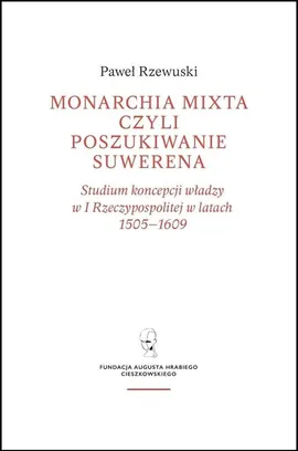 Monarchia Mixta czyli poszukiwanie suwerena - Paweł Rzewuski