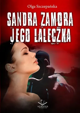 Sandra Zamora  Jego laleczka - Olga Szczepańska