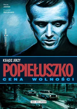 Ksiądz Jerzy Popiełuszko Cena wolności - B. Janicki, Maciej Jasiński, Witold Tkaczyk, Krzysztof Wyrzykowski