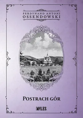 Postrach Gór - Ossendowski Ferdynand Antoni