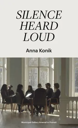 Silence Heard Loud - Anna Konik