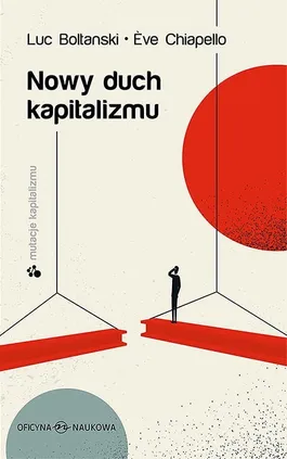 Nowy duch kapitalizmu - Luc Boltanski, Eve Chiapello