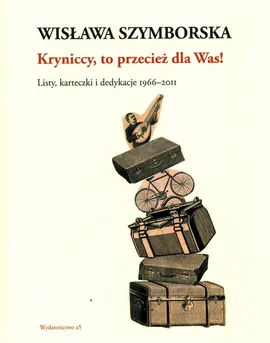 Kryniccy, to przecież dla Was! Listy, karteczki i dedykacje 1966-2011 - Ryszard Krynicki, Wisława Szymborska