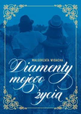 Diamenty mojego życia - Małgorzata Widacha