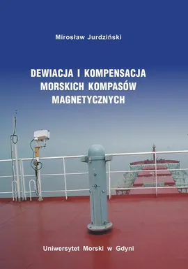 Dewiacja i kompensacja morskich kompasów magnetycznych - Mirosław Jurdziński