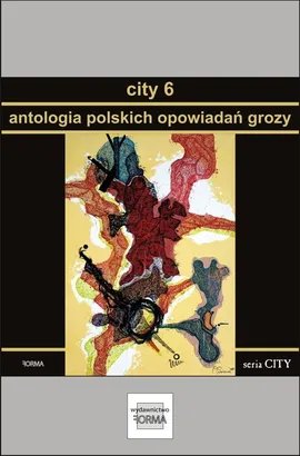 City 6. Antologia polskich opowiadań grozy - Praca zbiorowa