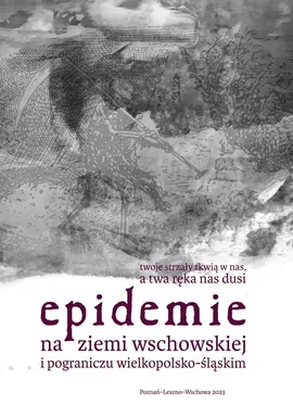 Epidemie na ziemi wschowskiej i pograniczu wielkopolsko-śląskim - Marta Małkus, Kamila Szymańska