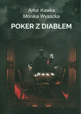 Poker z diabłem - Artur Kawka, Monika Wysocka