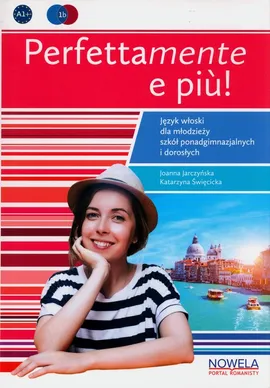 Perfettamente e piu! 1B Podręcznik + zawartość online - Joanna Jarczyńska, Katarzyna Święcicka