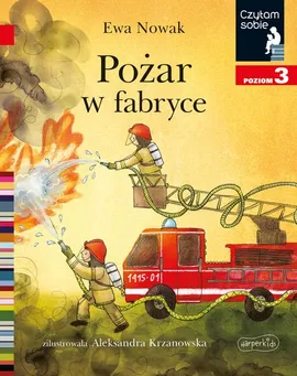 Pożar w fabryce Czytam sobie Poziom 3 - Ewa Nowak