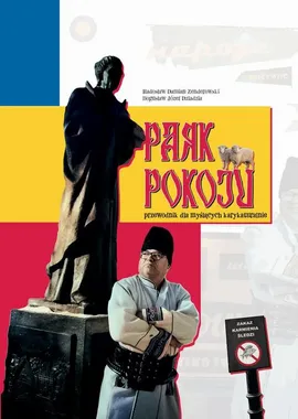 Park Pokoju przewodnik dla myślących karykaturalnie - Bogusław Józef Dziadzia, Radosław Damian Zenderowski