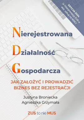Nierejestrowana Działalność Gospodarcza, jak założyć i prowadzić biznes bez rejestracji - Agnieszka Grzymała, Justyna Broniecka