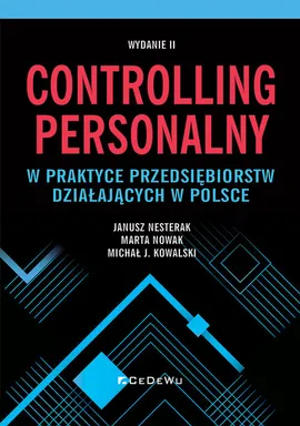 Controlling personalny w praktyce przedsiębiorstw działających w Polsce (wyd. II) - Nesterak Janusz, Nowak Marta, Michał J. Kowalski