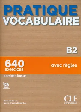 Pratique Vocabulaire B2 Podręcznik + klucz - Romain Racine, Jean-Charles Schenker