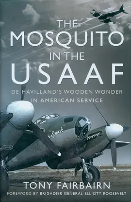 The Mosquito in the USAAF - Tony Fairbairn