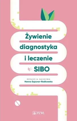 Żywienie, diagnostyka i leczenie w SIBO - Outlet - Hanna Szpunar-Radkowska