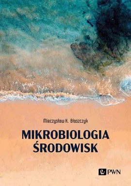 Mikrobiologia środowisk - Outlet - Błaszczyk Mieczysław K.