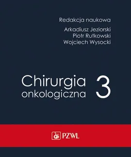 Chirurgia onkologiczna Tom 3 - Outlet - Arkadiusz Jeziorski, Piotr Rutkowski, Wojciech Wysocki