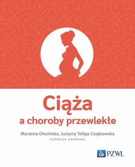 Ciąża a choroby przewlekłe - Outlet - Marzena Olesińska, Justyna Teliga-Czajkowska