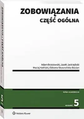 Zobowiązania Część ogólna - Adam Brzozowski, Jacek Jastrzębski, Maciej Kaliński, Elżbieta Skowrońska-Bocian