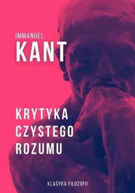 Krytyka czystego rozumu - Immanuel Kant
