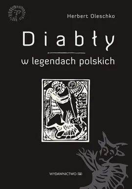 Diabły w legendach polskich - Herbert Oleschko