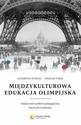 Międzykulturowa edukacja olimpijska - Wiesław Firek, Katarzyna Płoszaj