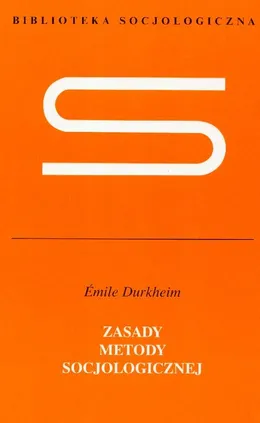 Zasady metody socjologicznej - Outlet - Emile Durkheim