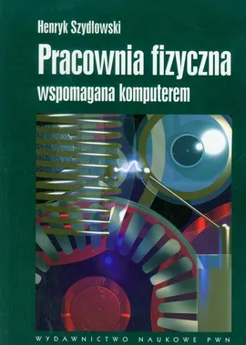 Pracownia fizyczna wspomagana komputerem - Outlet - Henryk Szydłowski