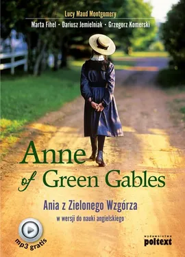 Anne of Green Gables - Dariusz Jemielniak, Grzegorz Komerski, Lucy Maud Montgomery, Marta Fihel