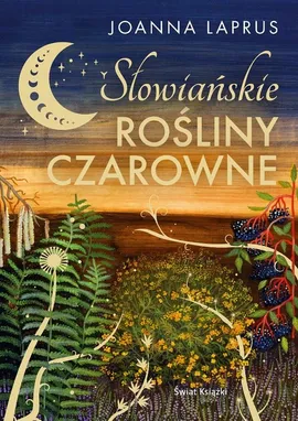 Słowiańskie rośliny czarowne (edycja kolekcjonerska) - Joanna Laprus