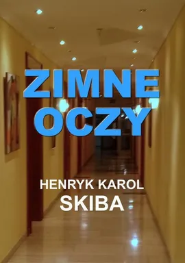 Zimne oczy - Henryk Karol Skiba