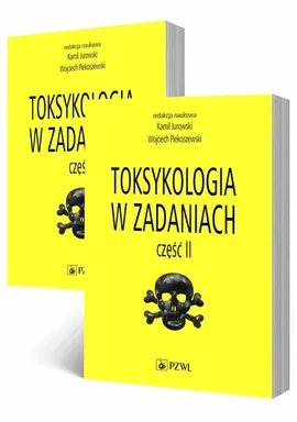 Toksykologia w zadaniach Tom 1-2 - Kamil Jurowski, Wojciech Piekoszewski