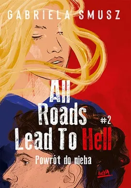 All Roads Lead to Hell 2 Powrót do nieba - Gabriela Smusz