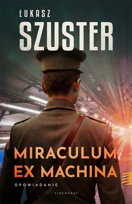 Miraculum ex machina - Łukasz Szuster