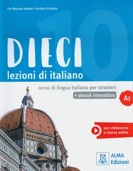 Dieci A1 Podręcznik + wersja cyfrowa - Naddeo Ciro Massimo, Euridice Orlandino