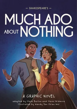 Classics in Graphics: Shakespeare's Much Ado About Nothing - Steve Barlow, Steve Skidmore