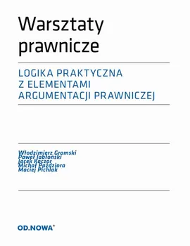 Warsztaty prawnicze LOGIKA - Jacek Kaczor, Maciej Pichlak, Michał Paździora, Paweł Jabłoński, Włodzimierz Gromski