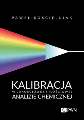 Kalibracja w jakościowej i ilościowej analizie chemicznej - Kościelniak Paweł