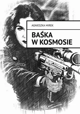Baśka w kosmosie - Agnieszka Mirek