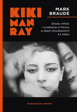 Kiki Man Ray. - Mark Braude