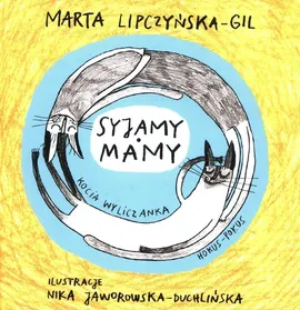 Syjamy Mamy Kocia wyliczanka - Marta Lipczyńska-Gil