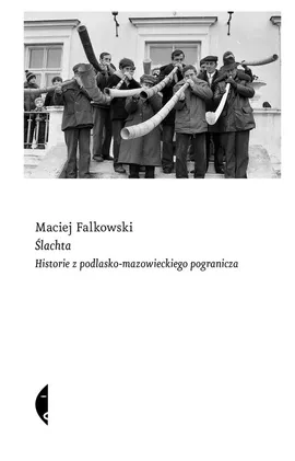 Ślachta - Maciej Falkowski