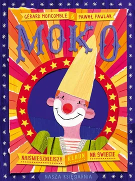 Moko Najśmieszniejszy klaun na świecie - Gerard Moncomble
