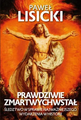 Prawdziwie zmartwychwstał - Paweł Lisicki