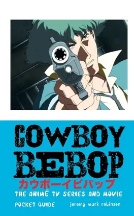 Cowboy Bebop - Jeremy Mark Robinson