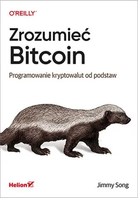 Zrozumieć Bitcoin Programowanie kryptowalut od podstaw - Jimmy Song