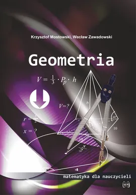 Geometria Matematyka dla nauczycieli - Krzysztof Mostowski, Wacław Zawadowski